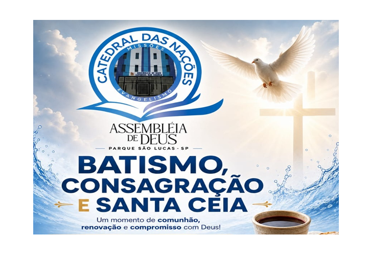 Batismo, Cansagração e Santa Ceia